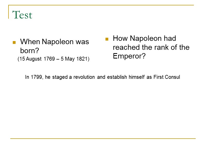 Test When Napoleon was born?  How Napoleon had reached the rank of the